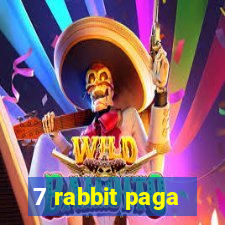 7 rabbit paga